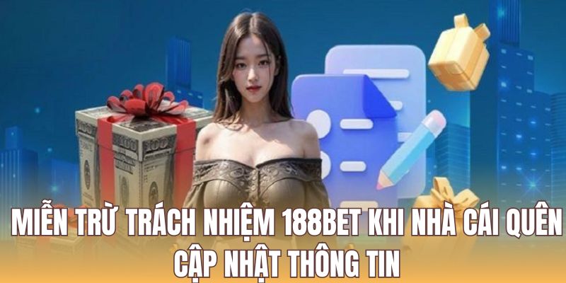 Miễn trừ trách nhiệm 188BET nếu nhà cái quên cập nhật thông tin Miễn trừ trách nhiệm 188BET nếu nhà cái quên cập nhật thông tin